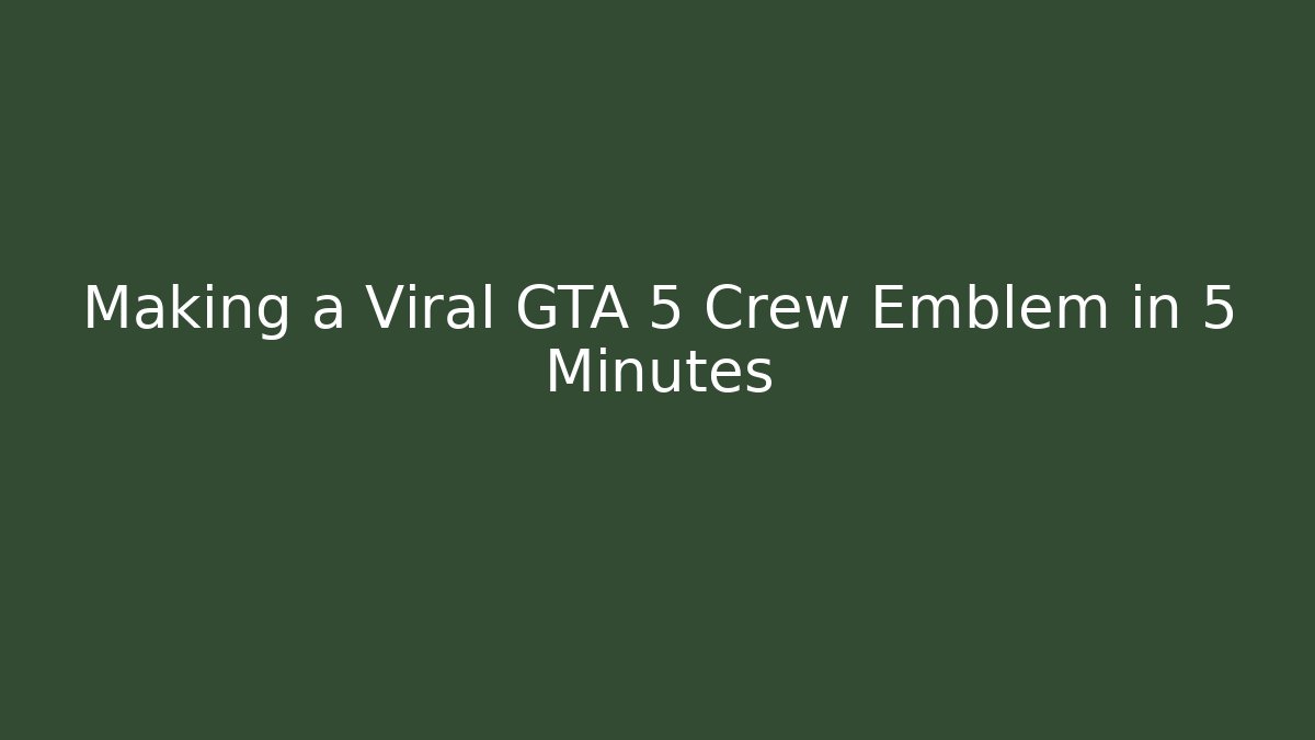 Making a Viral GTA 5 Crew Emblem in 5 Minutes