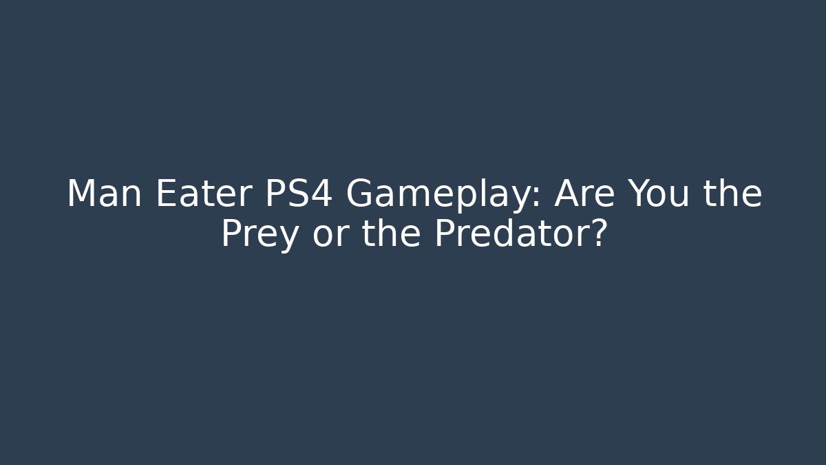 Man Eater PS4 Gameplay: Are You the Prey or the Predator?