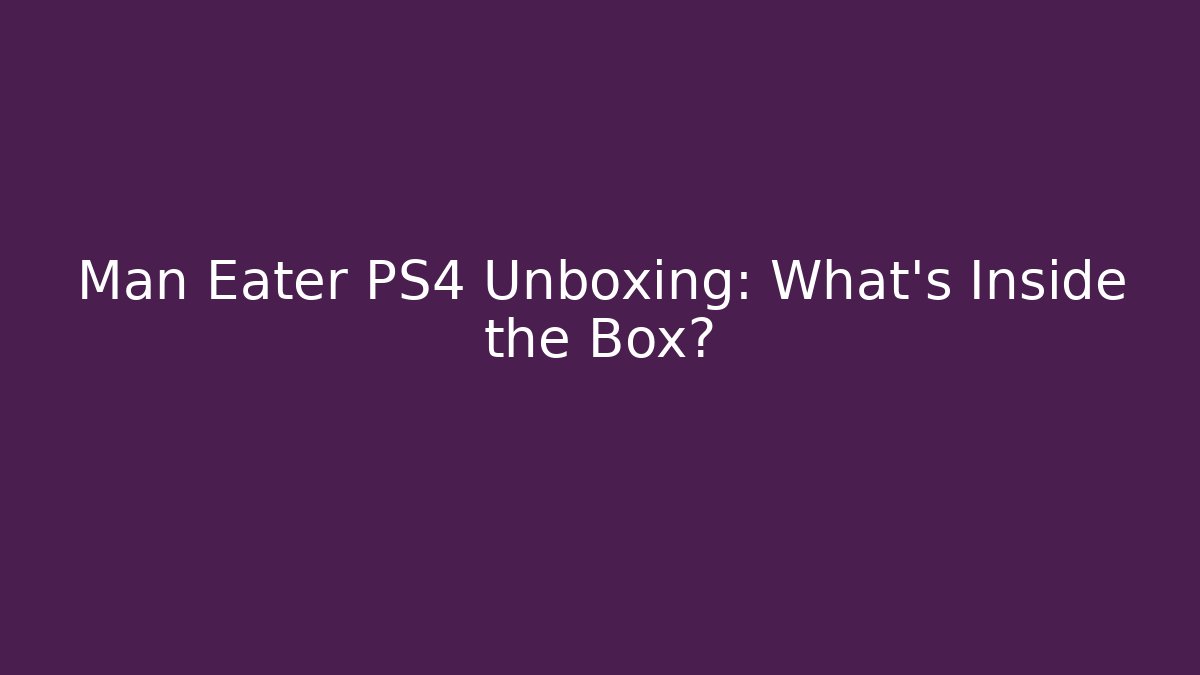 Man Eater PS4 Unboxing: What's Inside the Box?