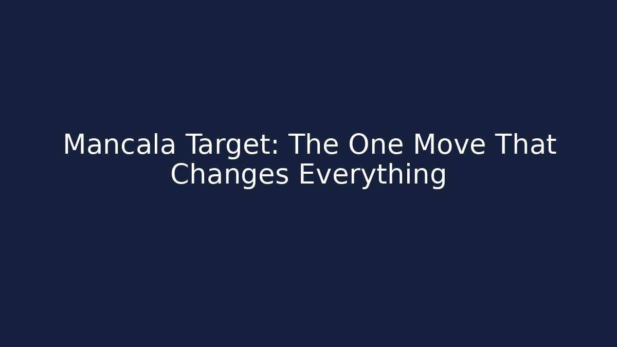 Mancala Target: The One Move That Changes Everything - Critter Realm