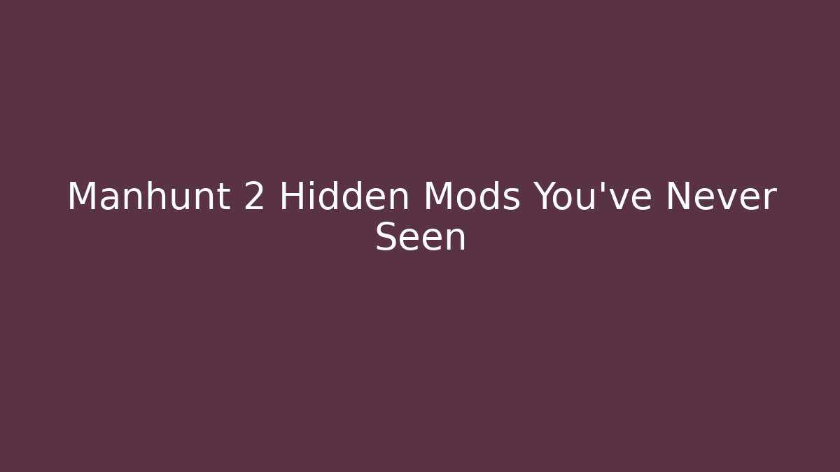 Manhunt 2 Hidden Mods You've Never Seen
