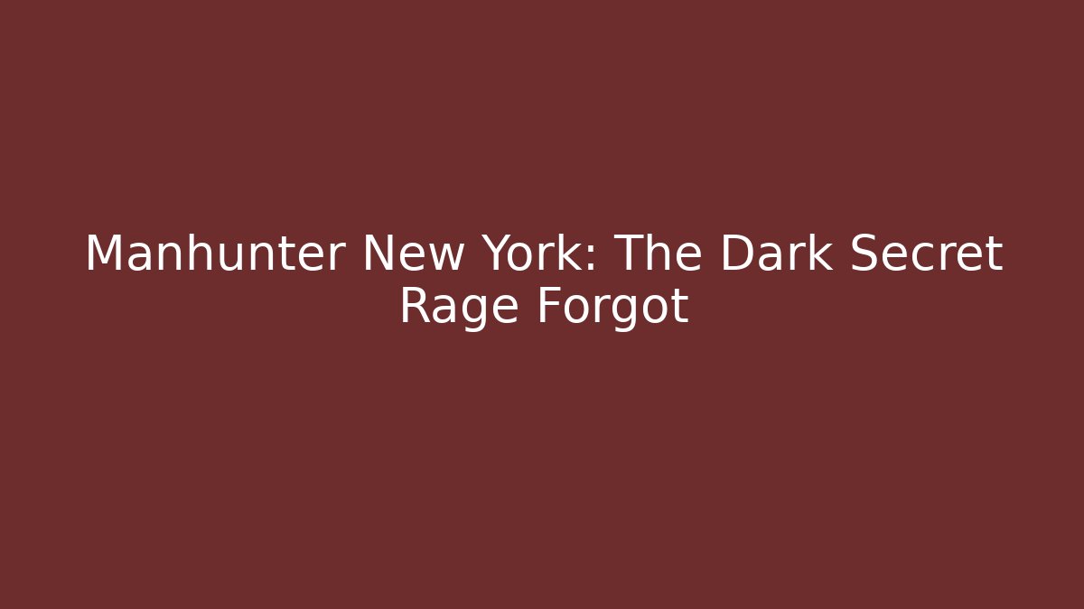 Manhunter New York: The Dark Secret Rage Forgot - Critter Realm