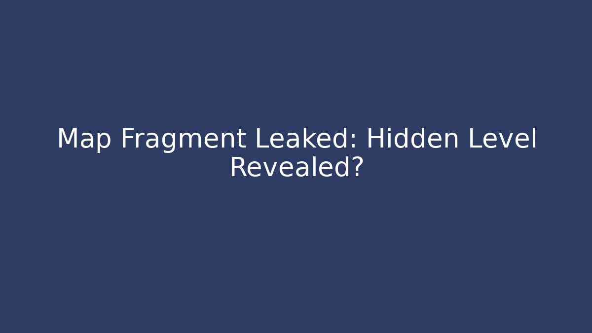 Map Fragment Leaked: Hidden Level Revealed? - Critter Realm