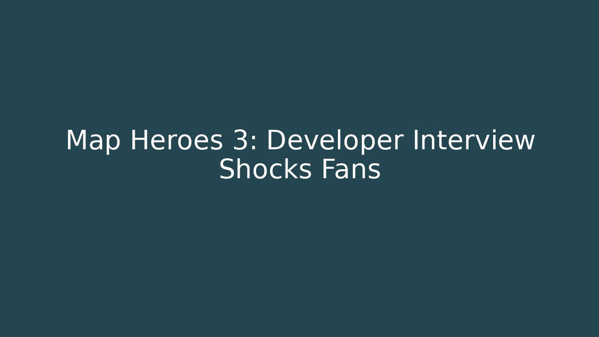 Map Heroes 3: Developer Interview Shocks Fans - Critter Realm