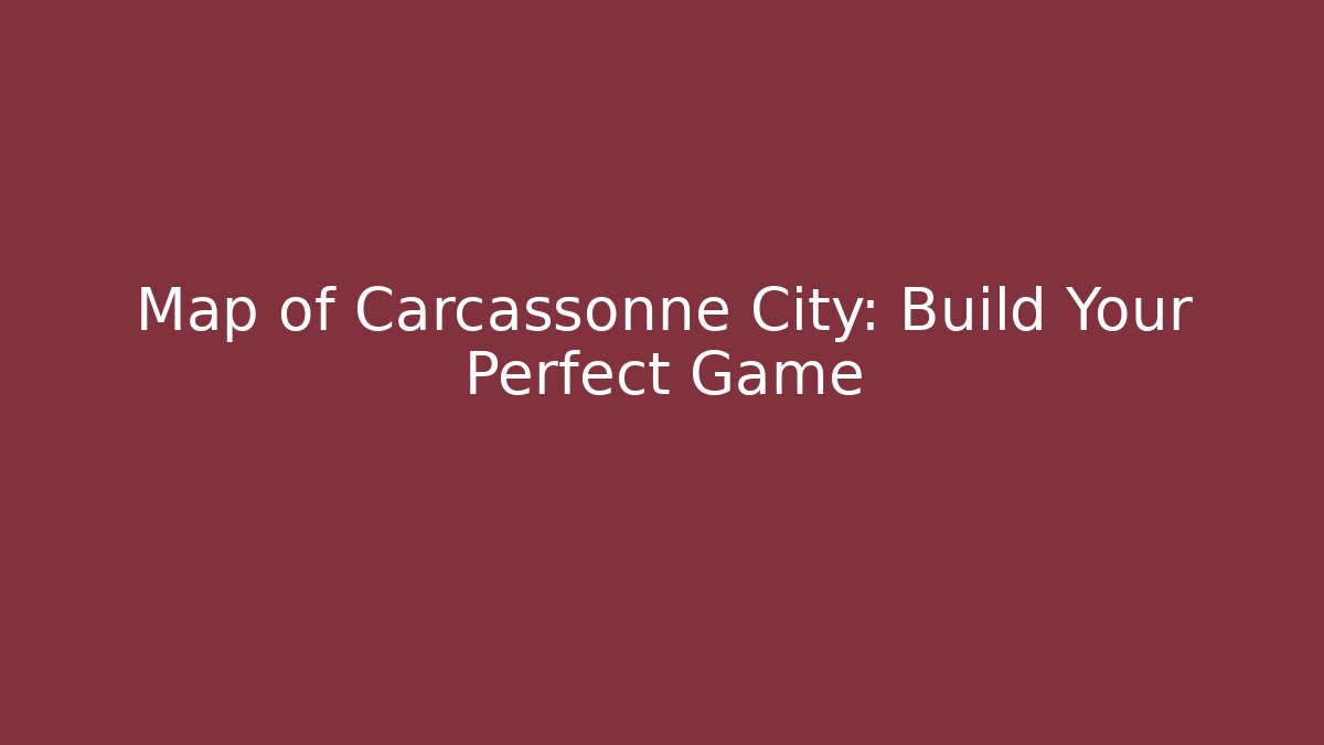 Map of Carcassonne City: Build Your Perfect Game - Critter Realm