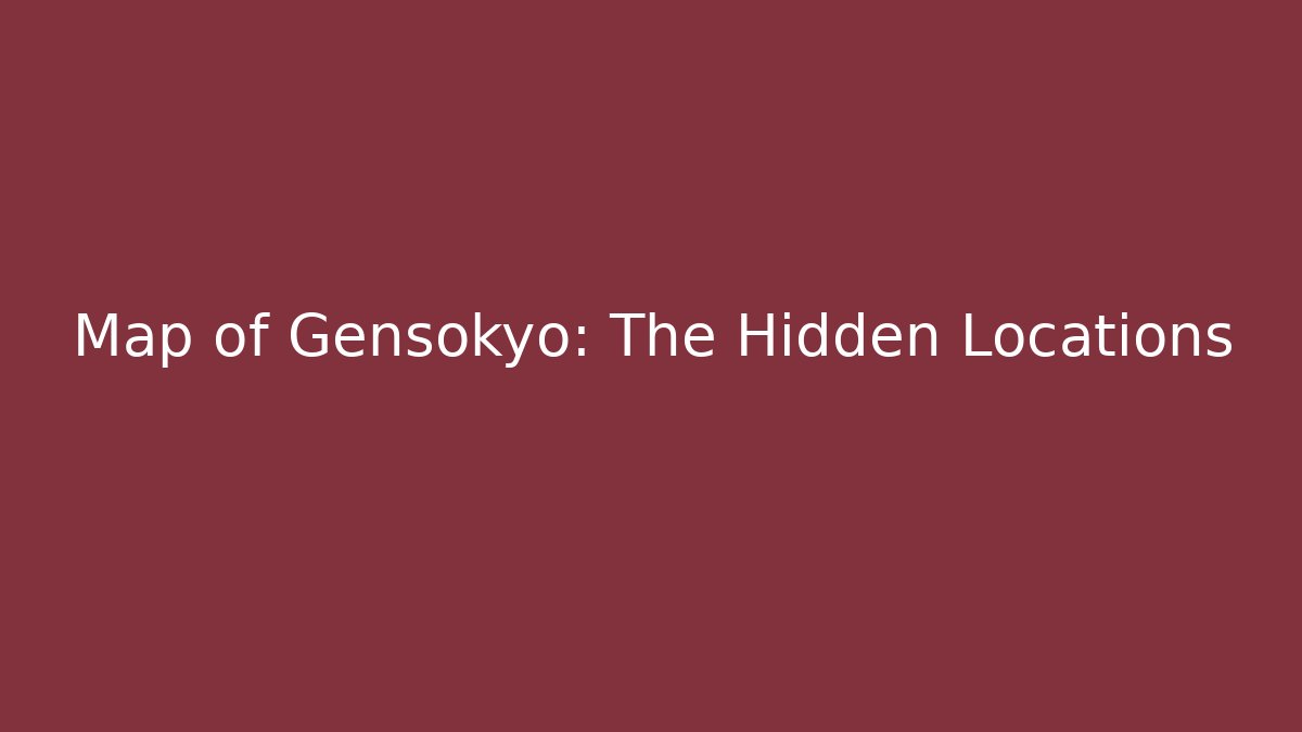 Map of Gensokyo: The Hidden Locations