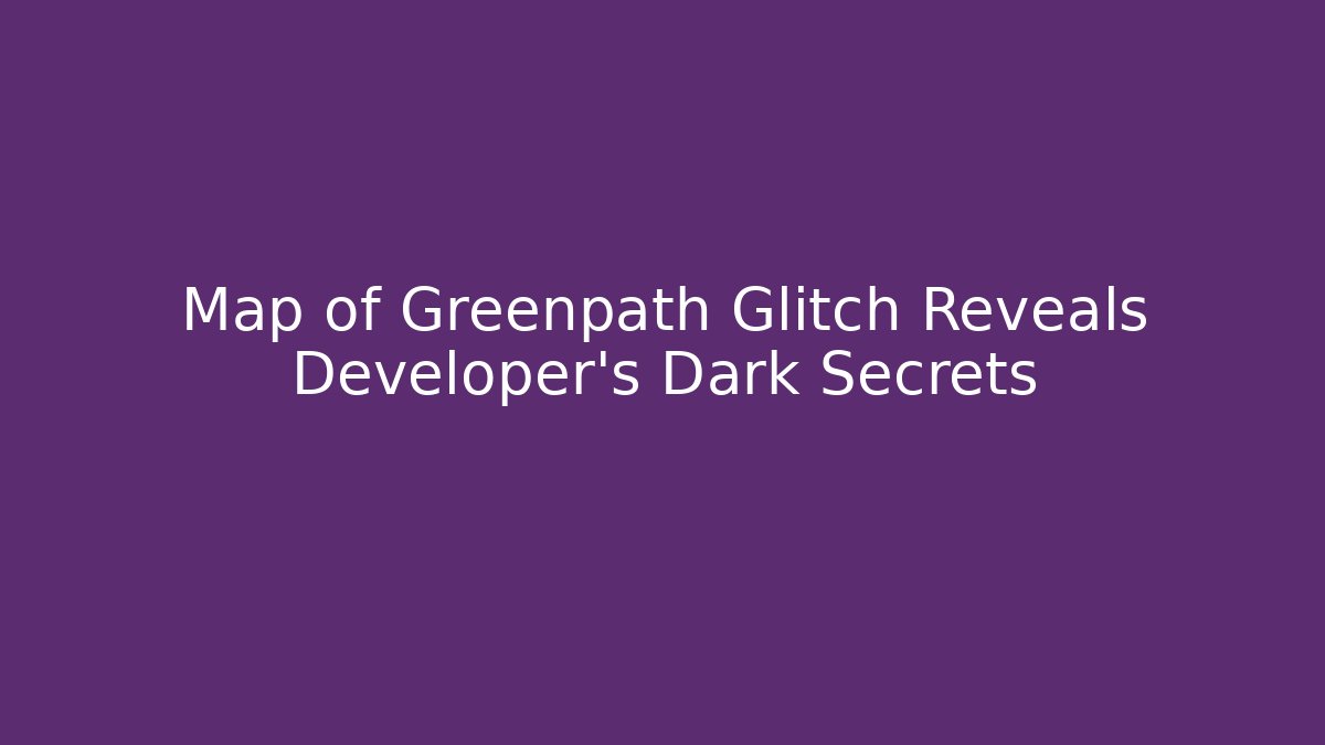 Map of Greenpath Glitch Reveals Developer's Dark Secrets