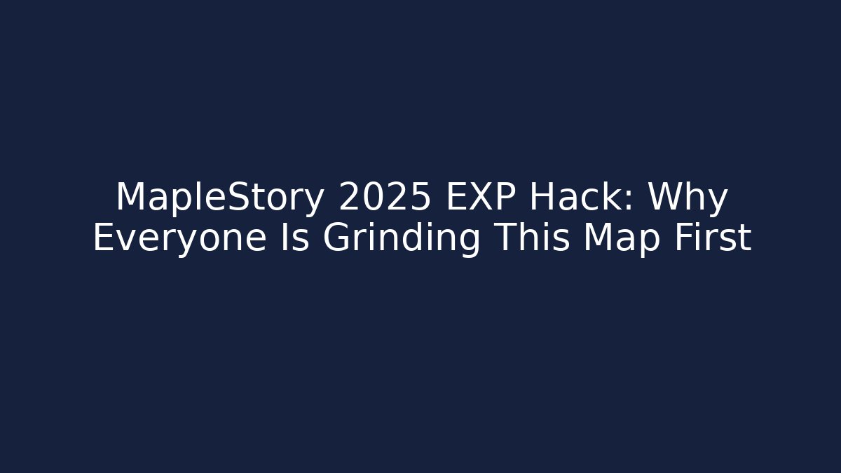 MapleStory 2025 EXP Hack: Why Everyone Is Grinding This Map First - Critter Realm
