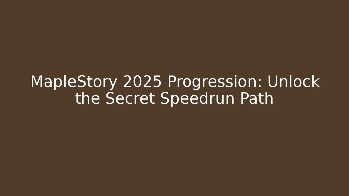 MapleStory 2025 Progression: Unlock the Secret Speedrun Path - Critter Realm