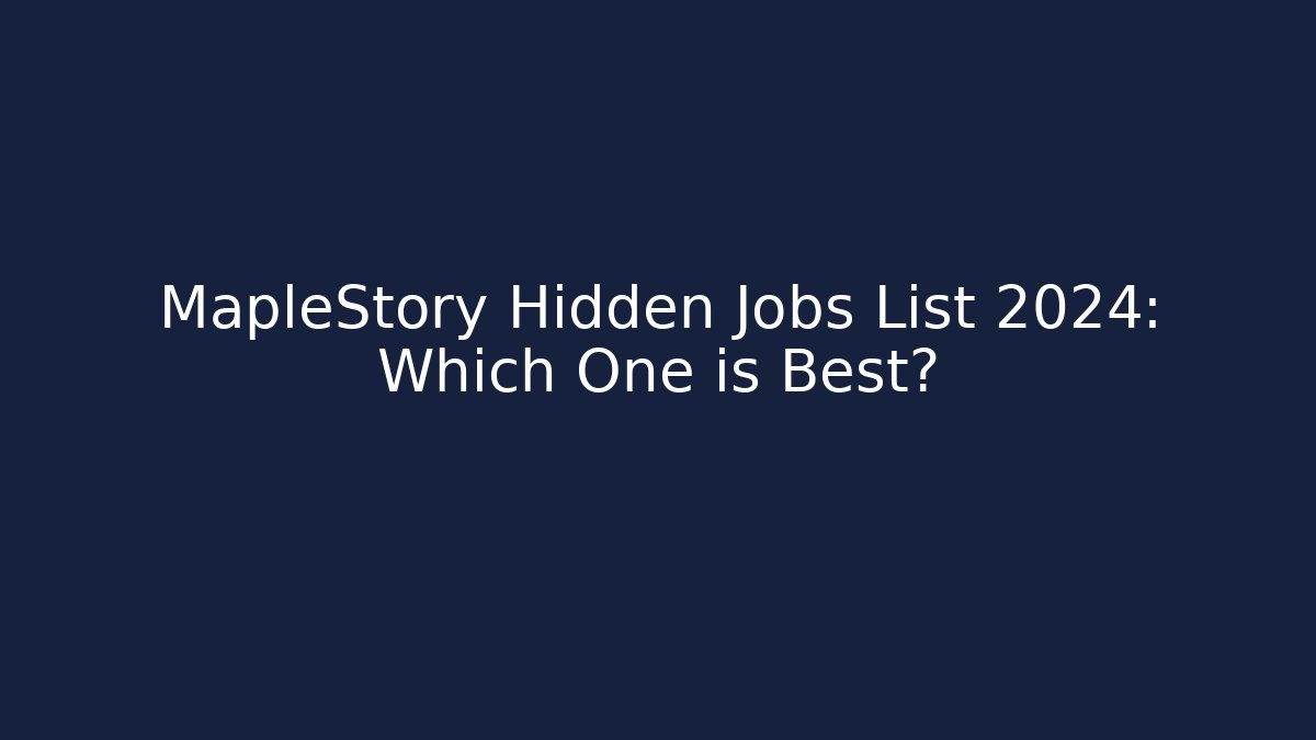 MapleStory Hidden Jobs List 2024: Which One is Best?