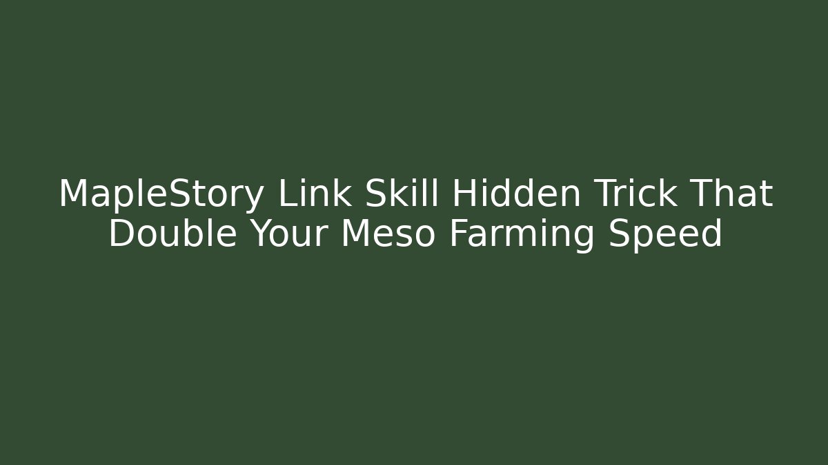 MapleStory Link Skill Hidden Trick That Double Your Meso Farming Speed