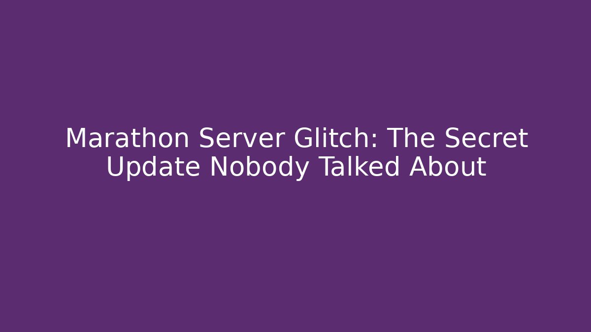 Marathon Server Glitch: The Secret Update Nobody Talked About