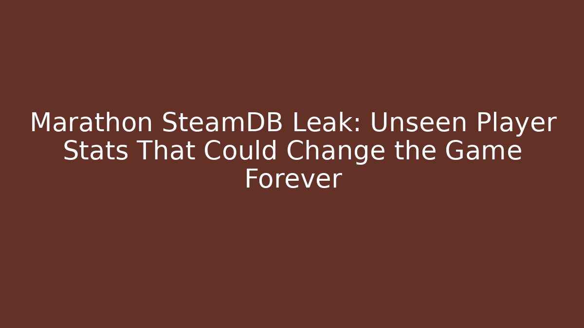 Marathon SteamDB Leak: Unseen Player Stats That Could Change the Game Forever - Critter Realm