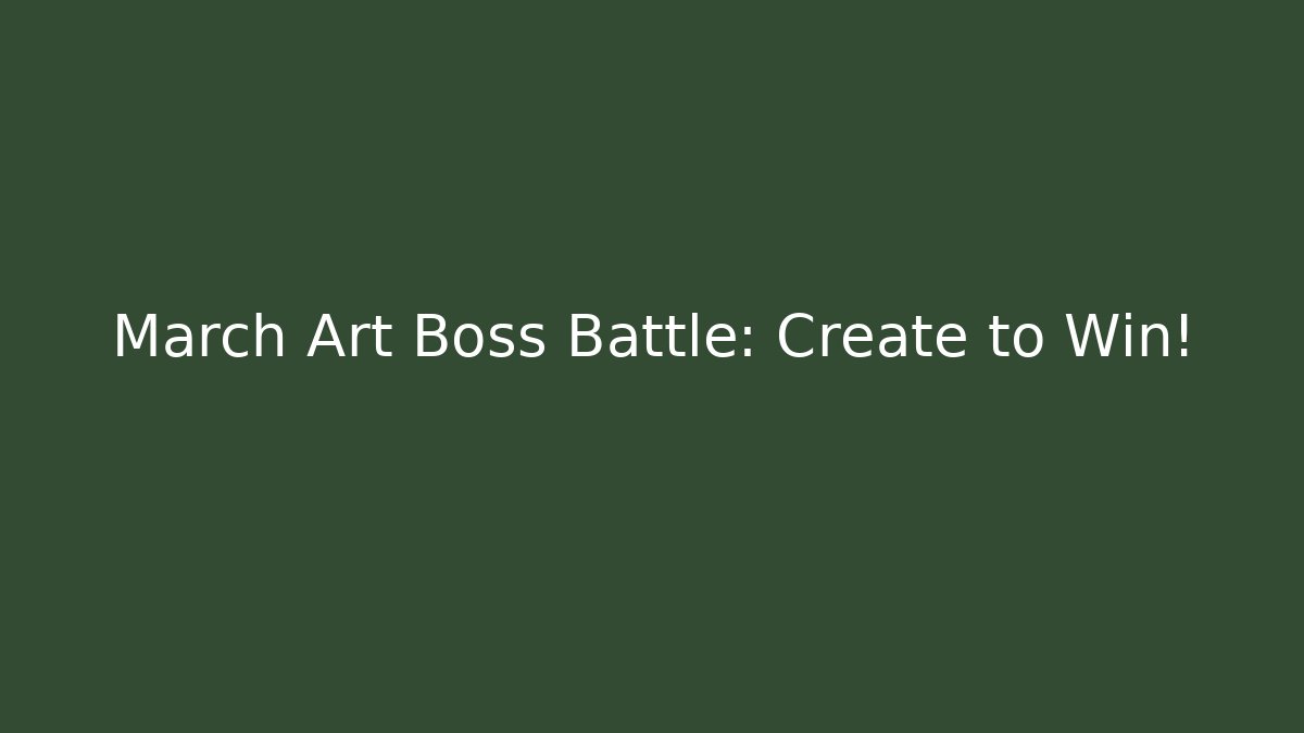 March Art Boss Battle: Create to Win! - Critter Realm