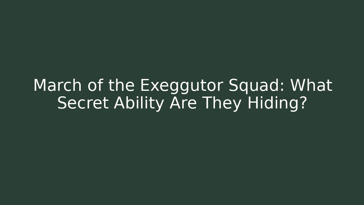 March of the Exeggutor Squad: What Secret Ability Are They Hiding?