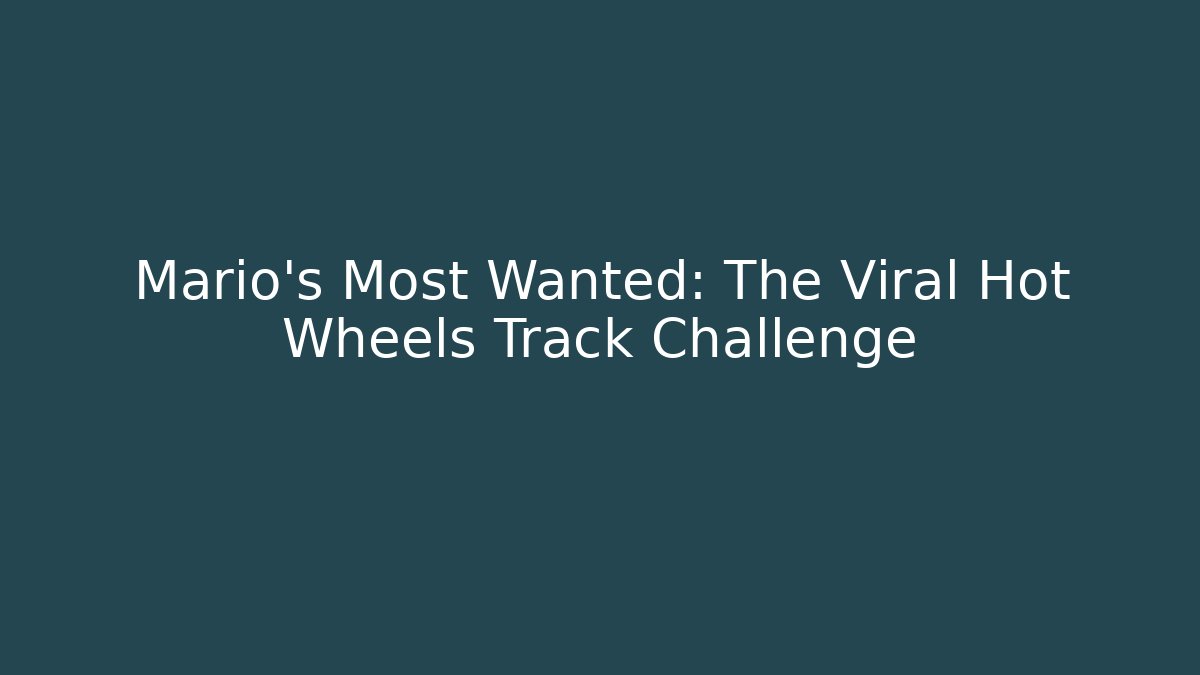 Mario's Most Wanted: The Viral Hot Wheels Track Challenge