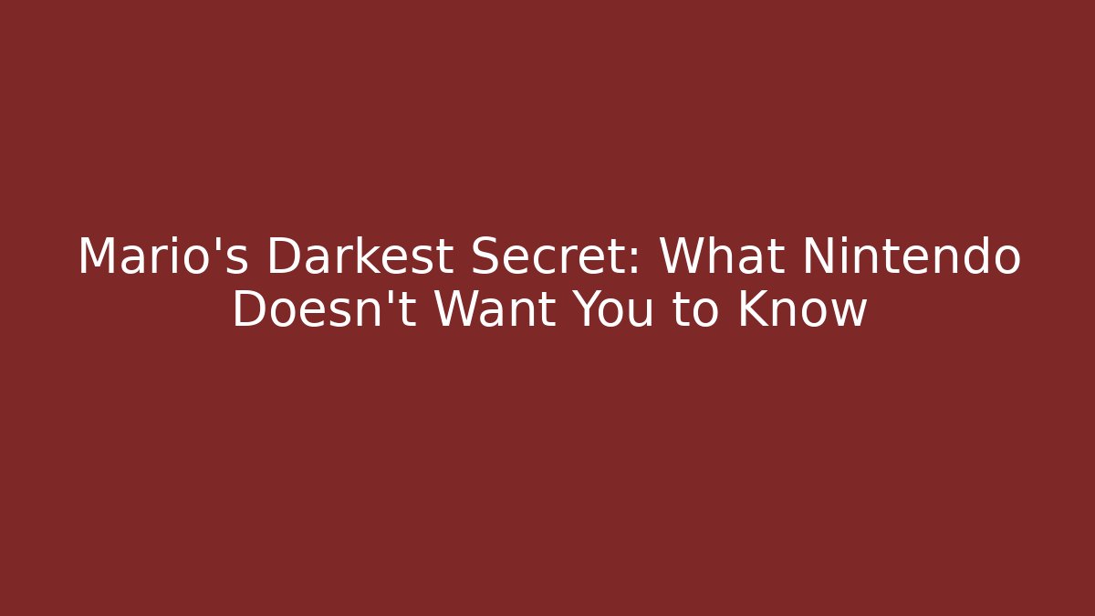 Mario’s Darkest Secret: What Nintendo Doesn’t Want You to Know - Critter Realm