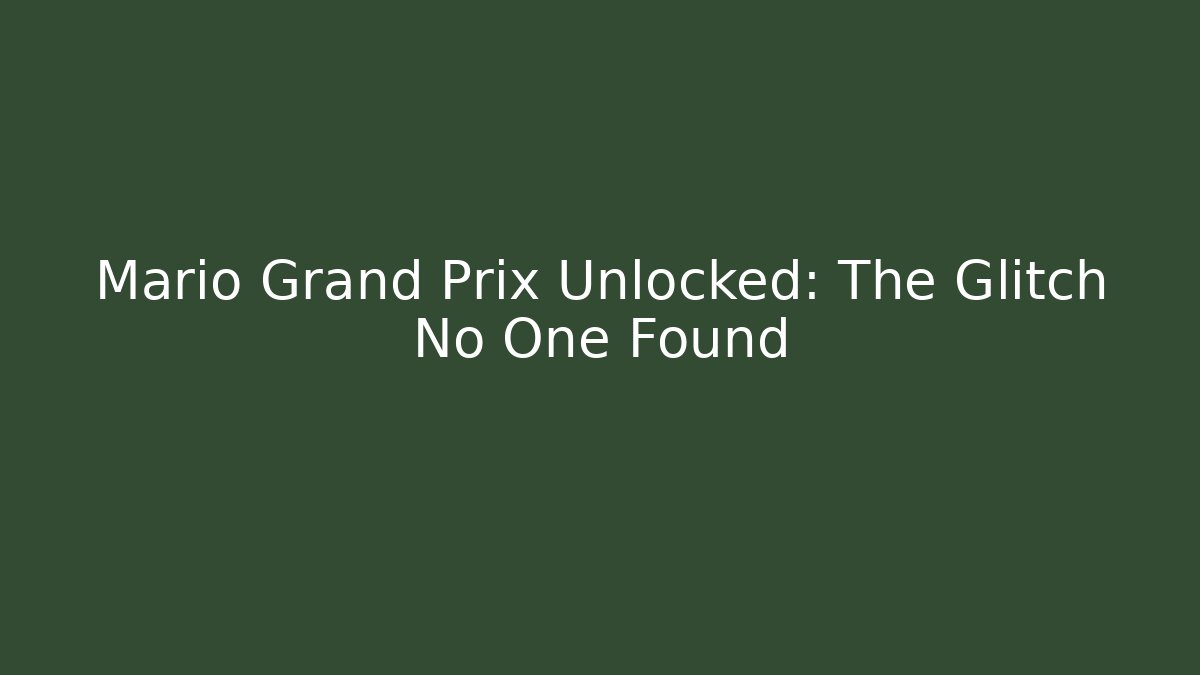 Mario Grand Prix Unlocked: The Glitch No One Found