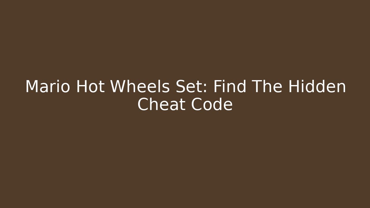 Mario Hot Wheels Set: Find The Hidden Cheat Code
