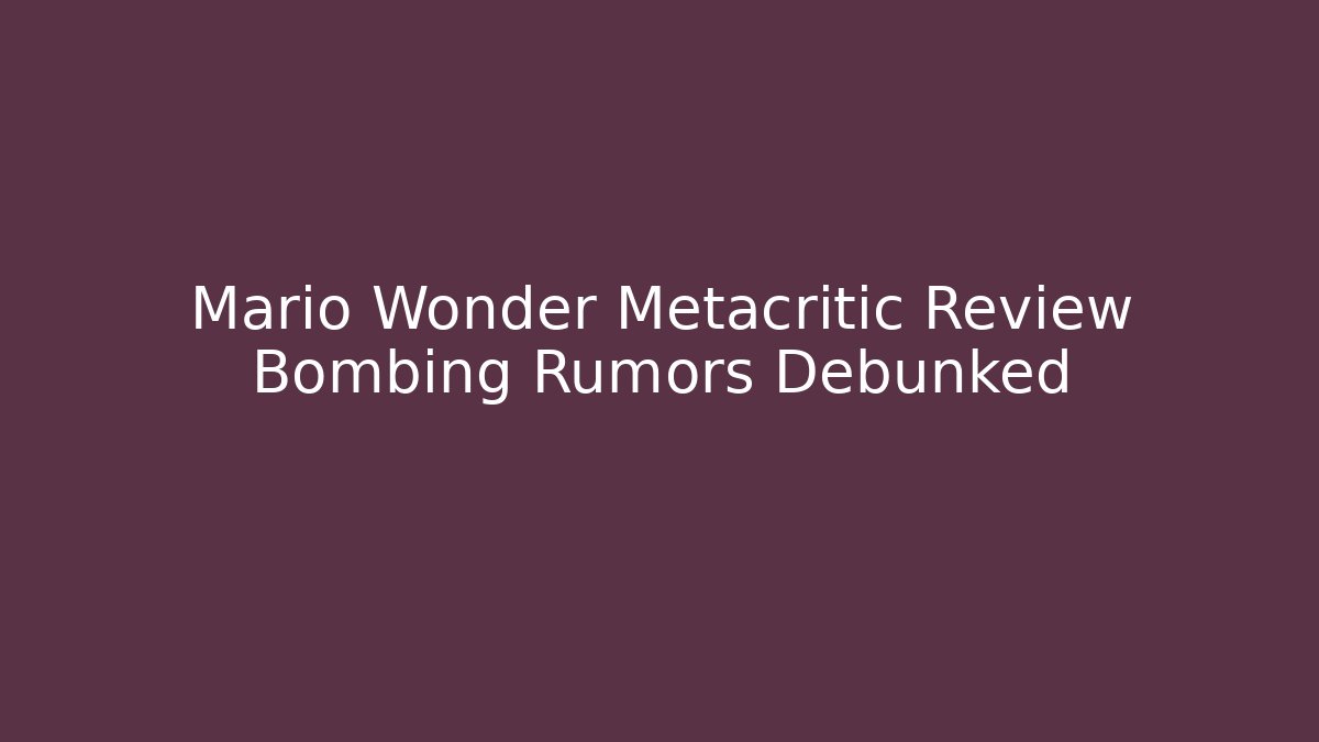 Mario Wonder Metacritic Review Bombing Rumors Debunked