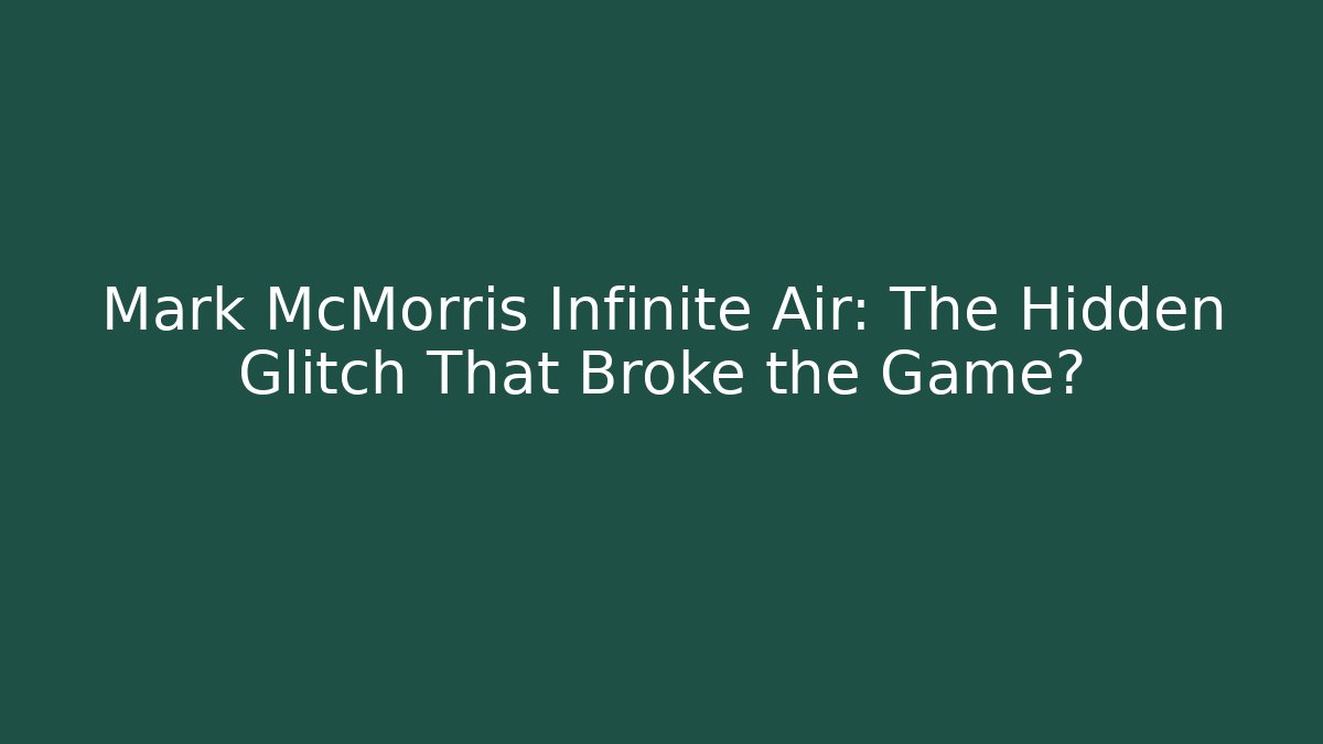Mark McMorris Infinite Air: The Hidden Glitch That Broke the Game?