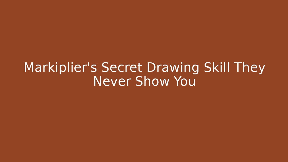 Markiplier's Secret Drawing Skill They Never Show You