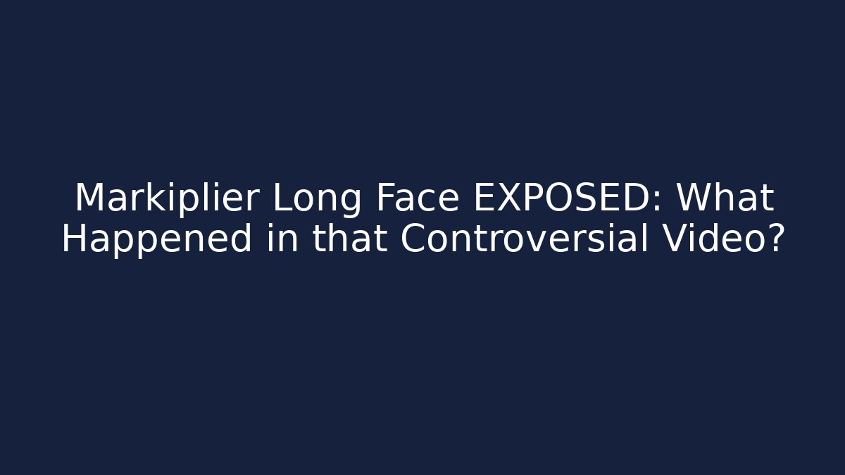 Markiplier Long Face EXPOSED: What Happened in that Controversial Video?