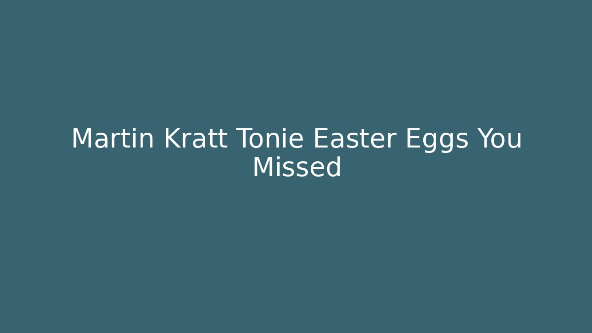 Martin Kratt Tonie Easter Eggs You Missed
