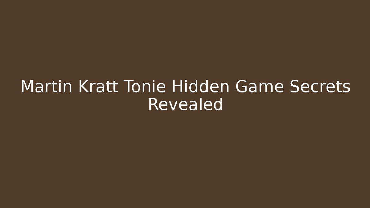 Martin Kratt Tonie Hidden Game Secrets Revealed