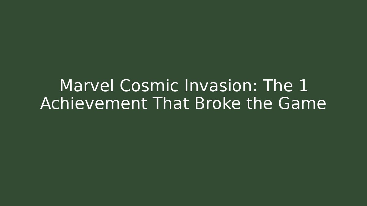 Marvel Cosmic Invasion: The 1 Achievement That Broke the Game