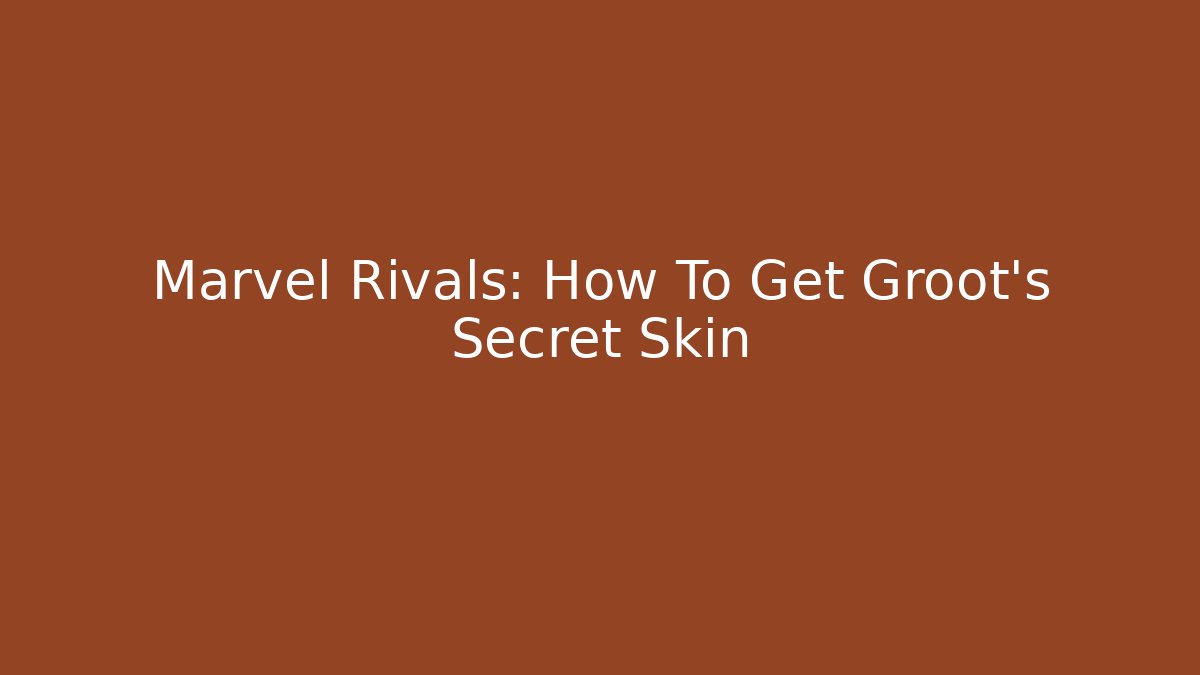 Marvel Rivals: How To Get Groot's Secret Skin