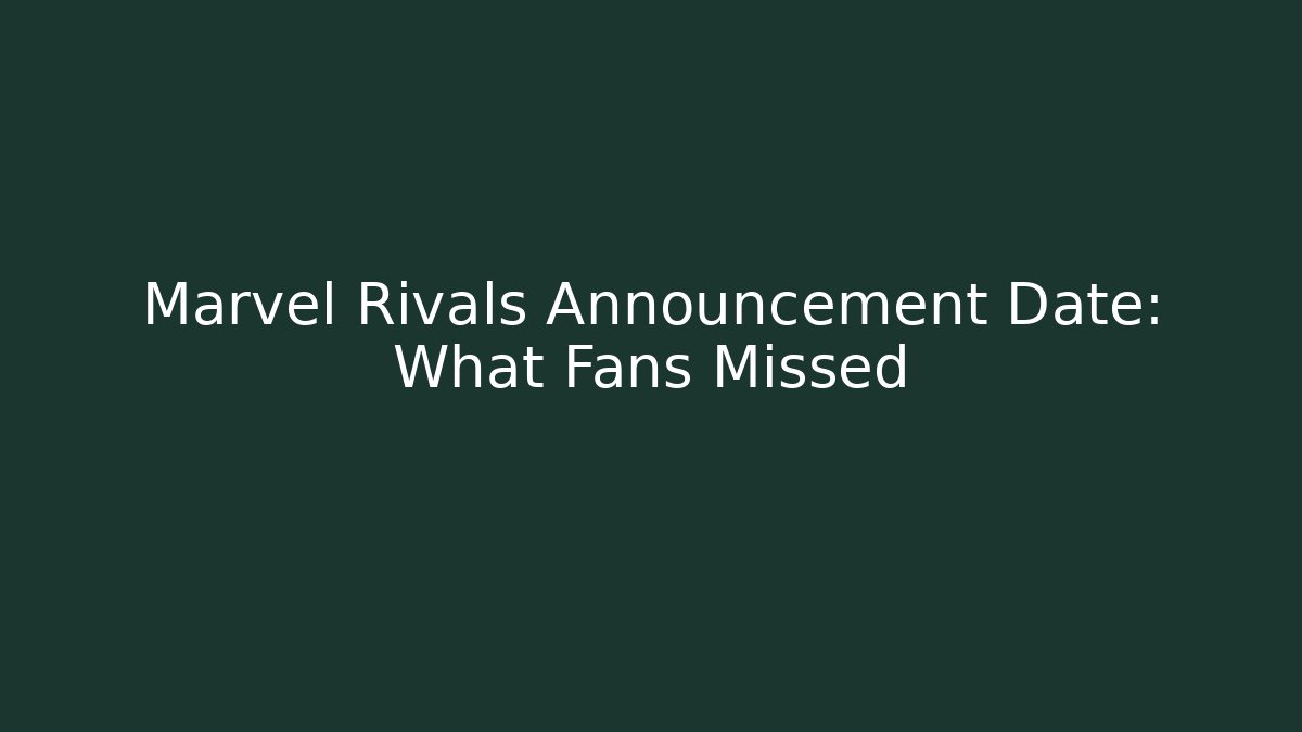Marvel Rivals Announcement Date: What Fans Missed