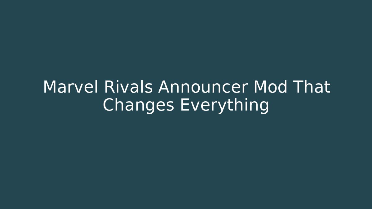 Marvel Rivals Announcer Mod That Changes Everything
