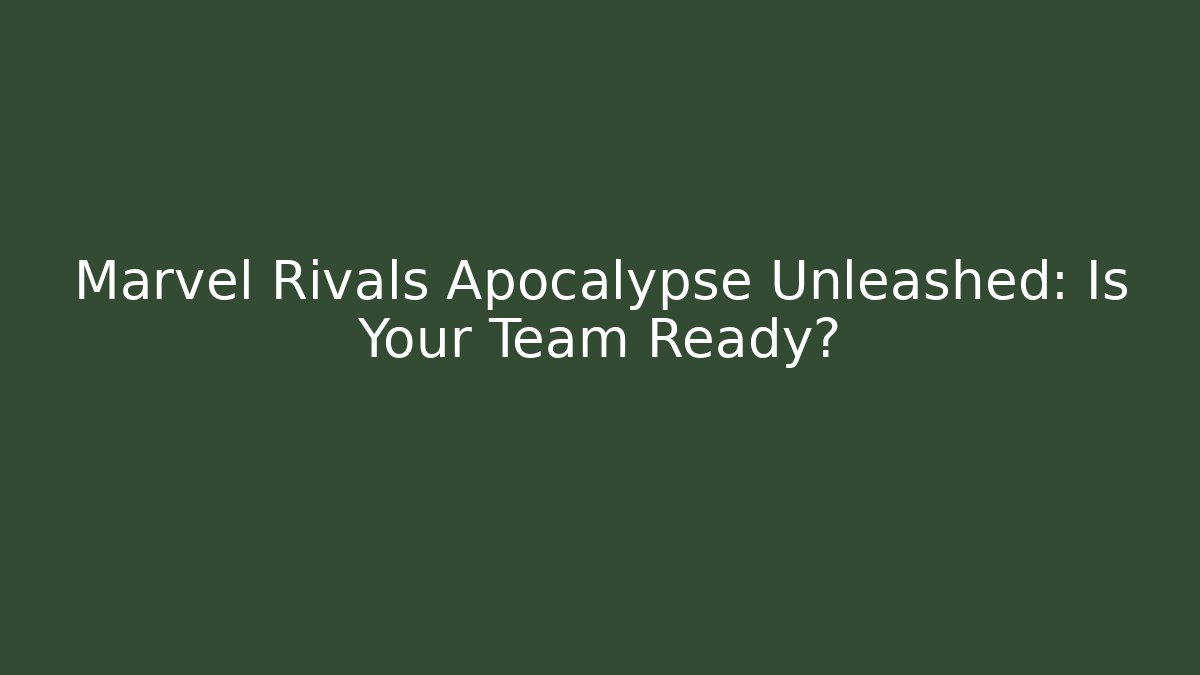 Marvel Rivals Apocalypse Unleashed: Is Your Team Ready? - Critter Realm
