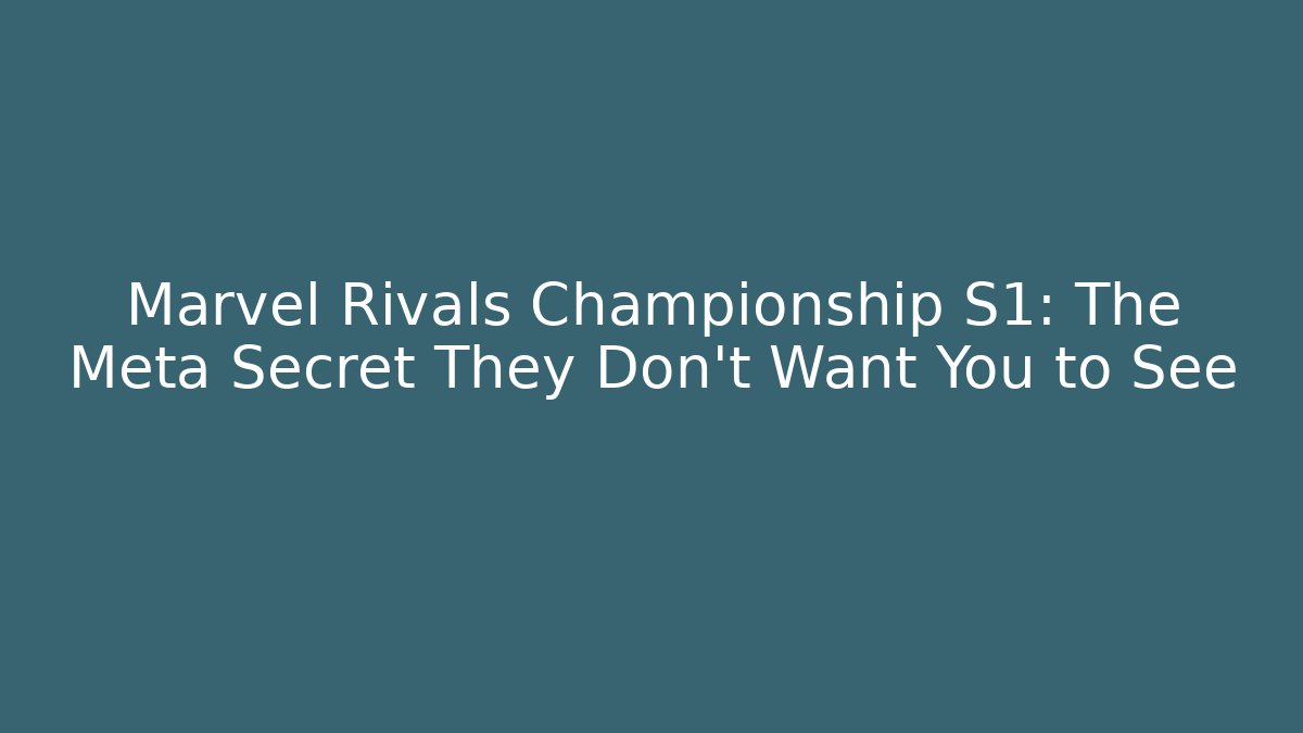 Marvel Rivals Championship S1: The Meta Secret They Don’t Want You to See - Critter Realm