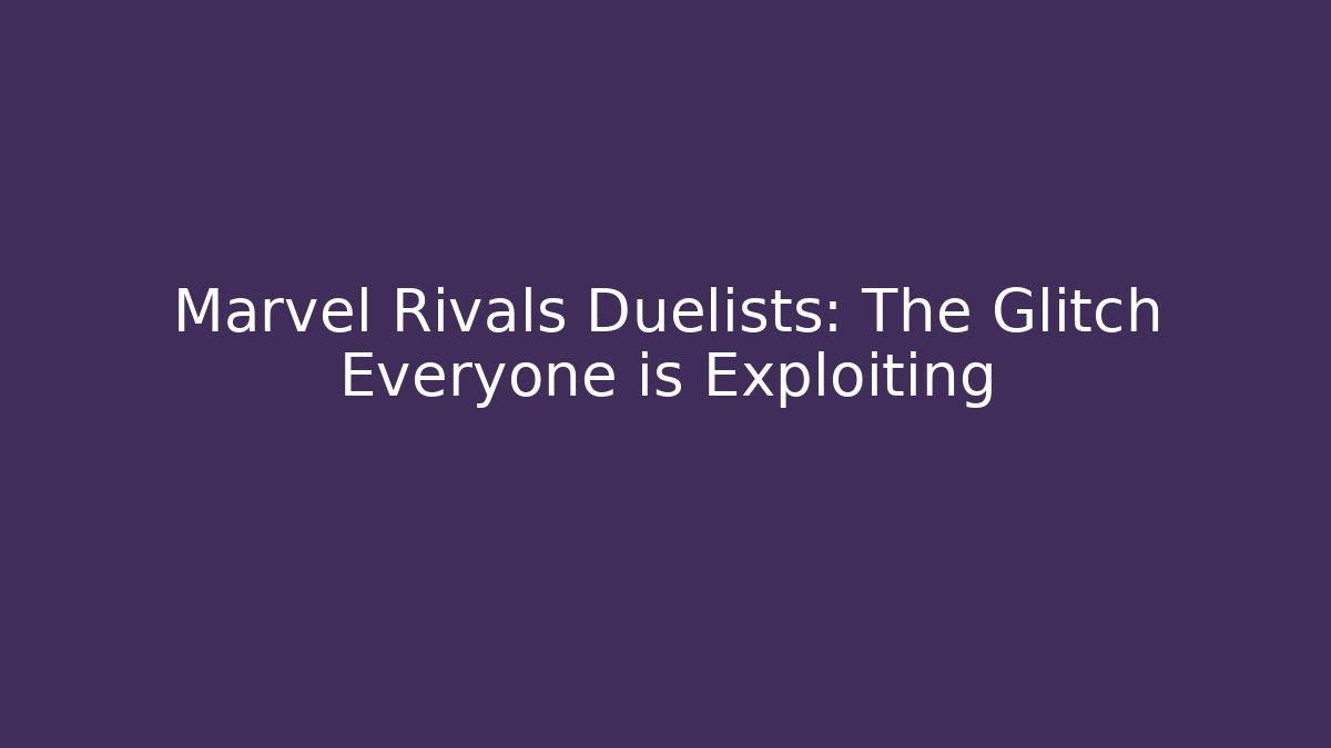 Marvel Rivals Duelists: The Glitch Everyone is Exploiting