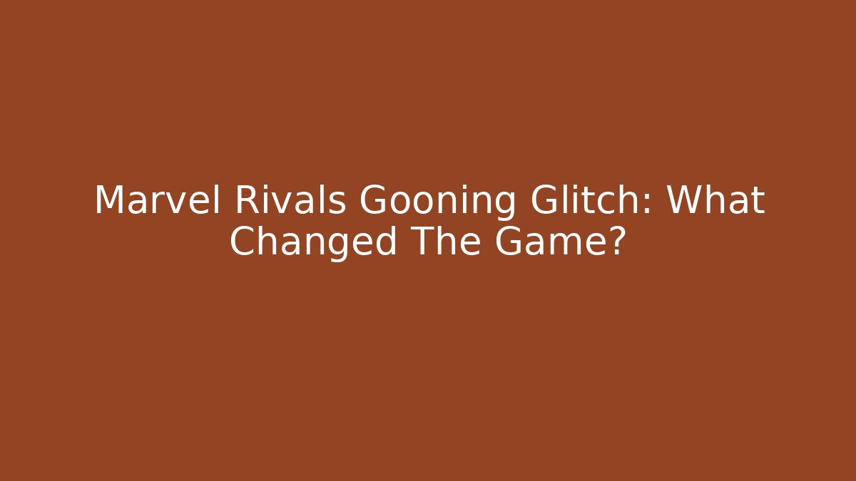 Marvel Rivals Gooning Glitch: What Changed The Game? - Critter Realm