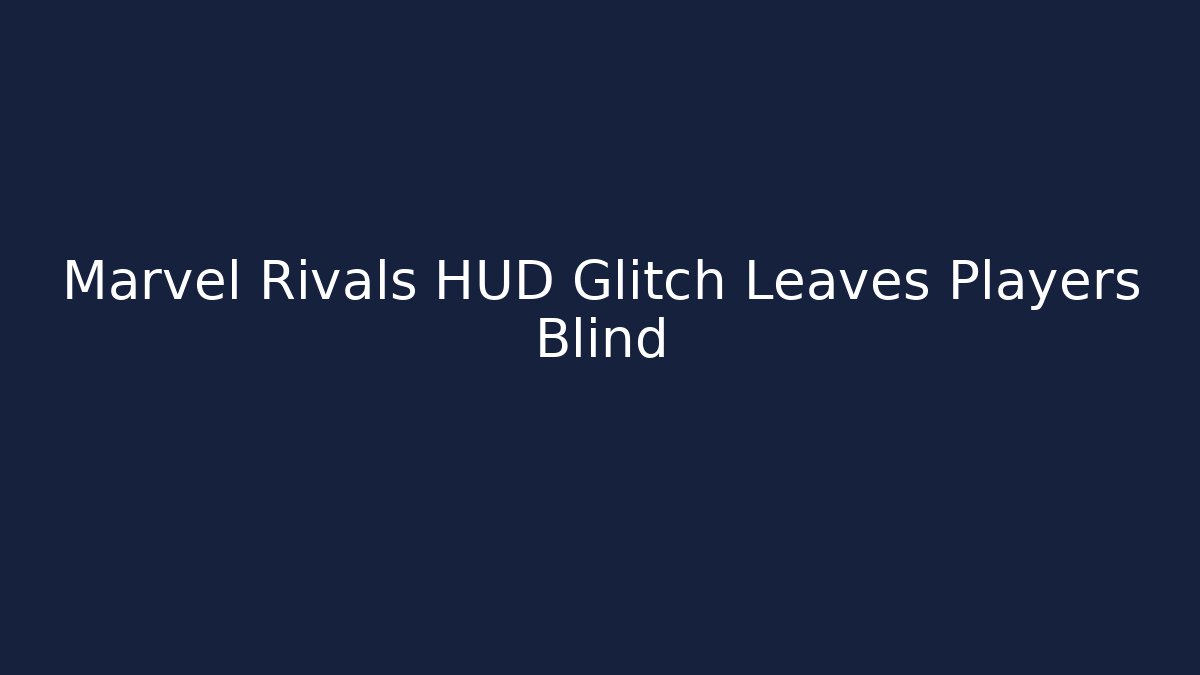 Marvel Rivals HUD Glitch Leaves Players Blind