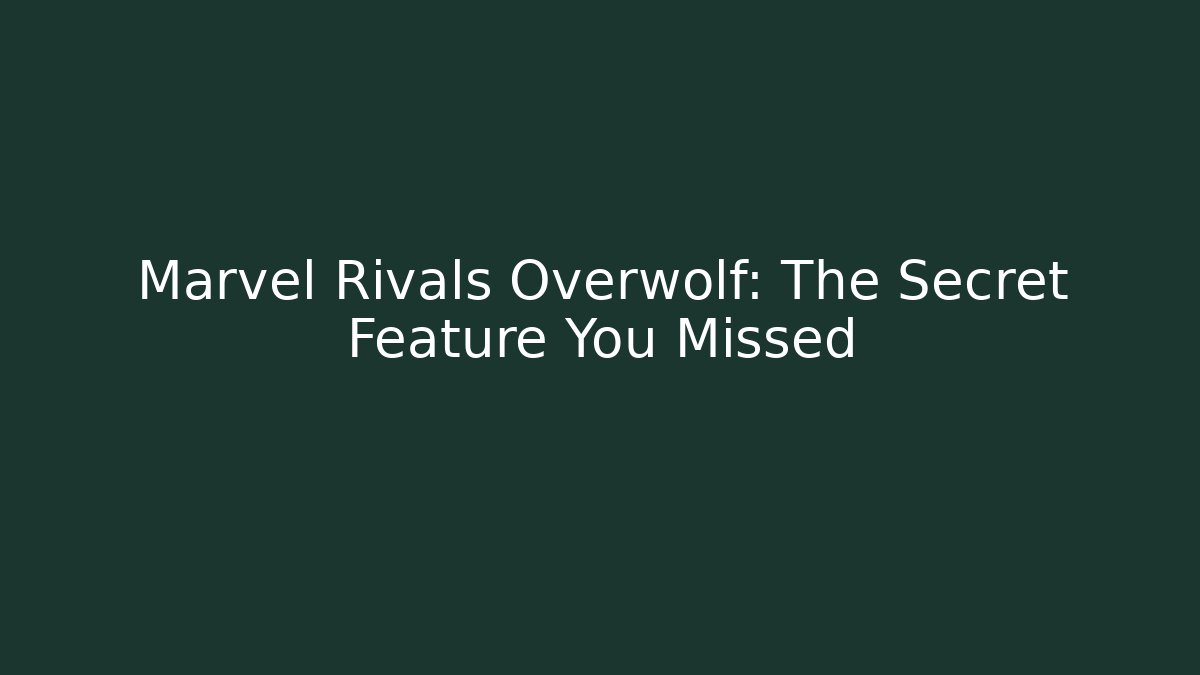 Marvel Rivals Overwolf: The Secret Feature You Missed - Critter Realm
