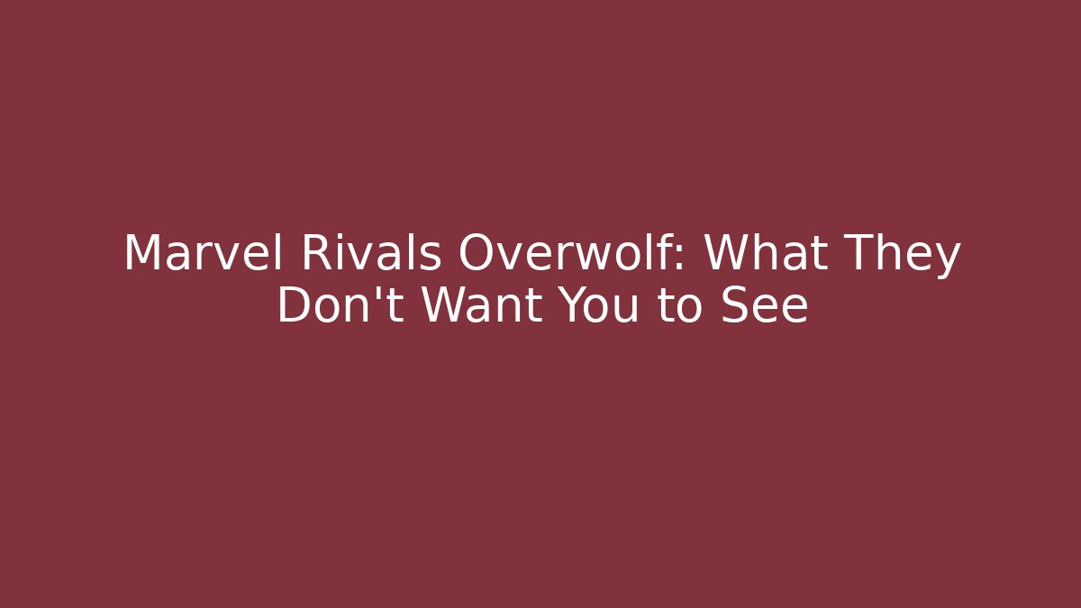 Marvel Rivals Overwolf: What They Don’t Want You to See