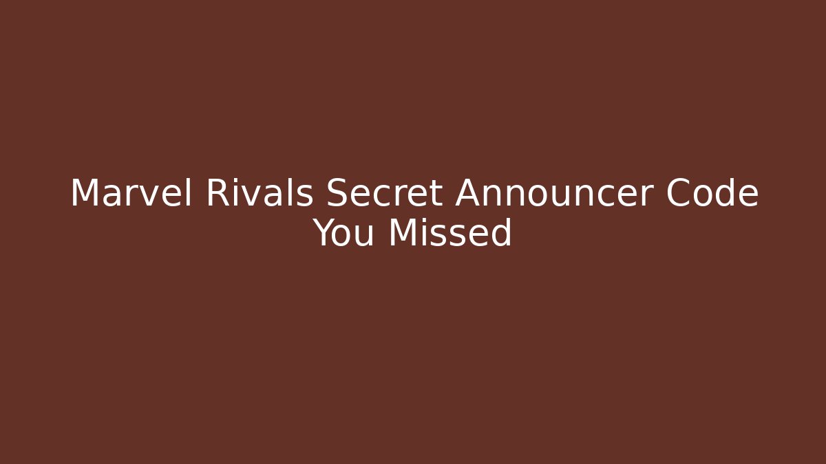Marvel Rivals Secret Announcer Code You Missed