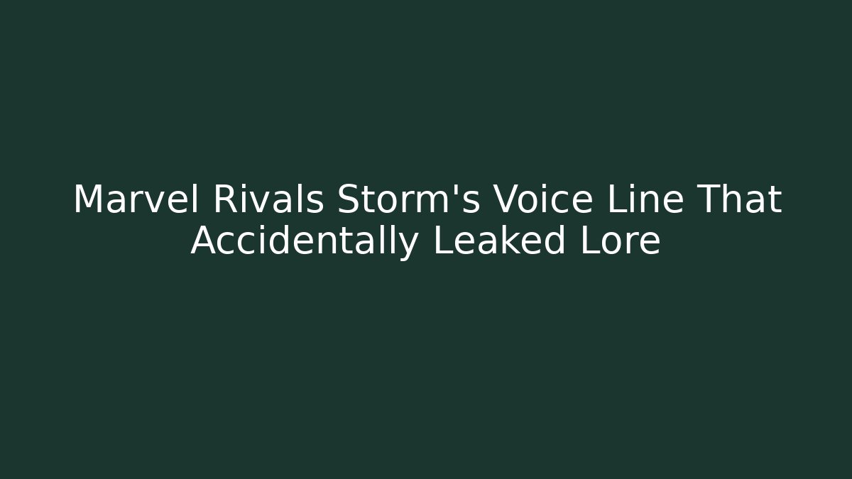 Marvel Rivals Storm’s Voice Line That Accidentally Leaked Lore
