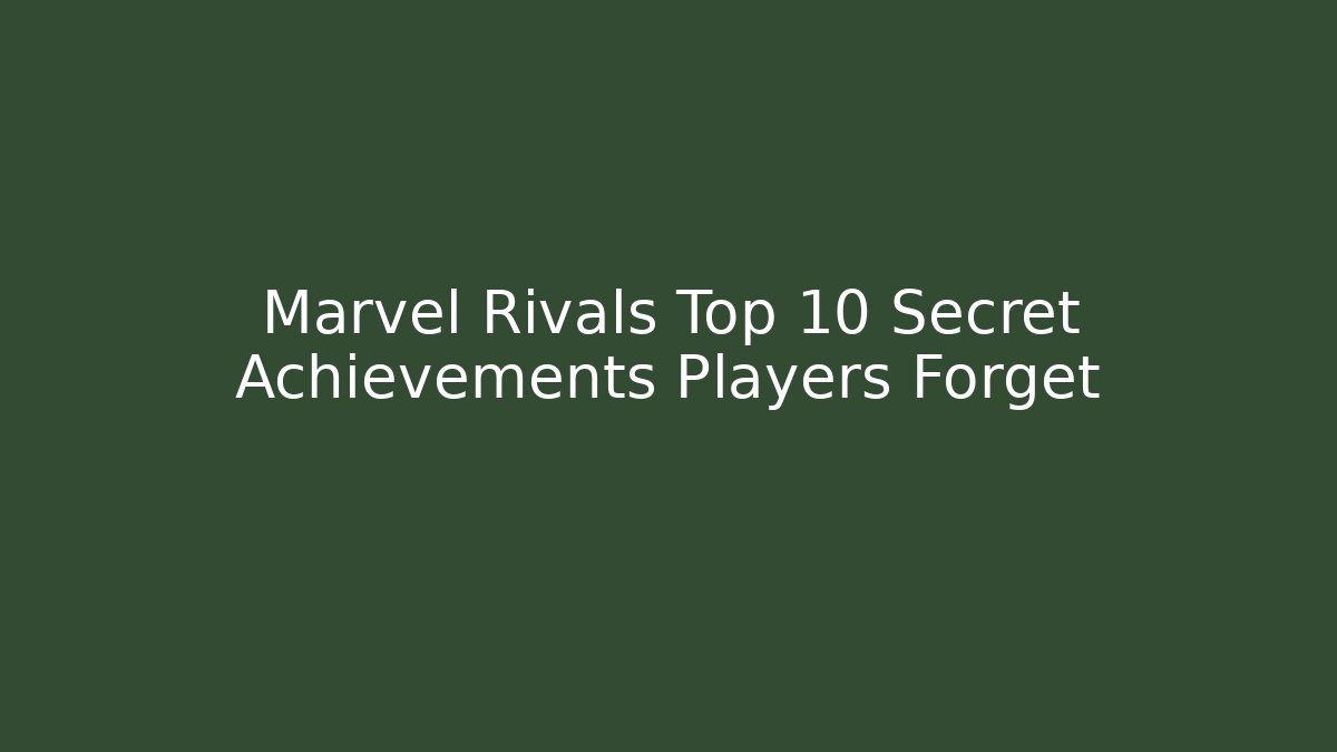 Marvel Rivals Top 10 Secret Achievements Players Forget