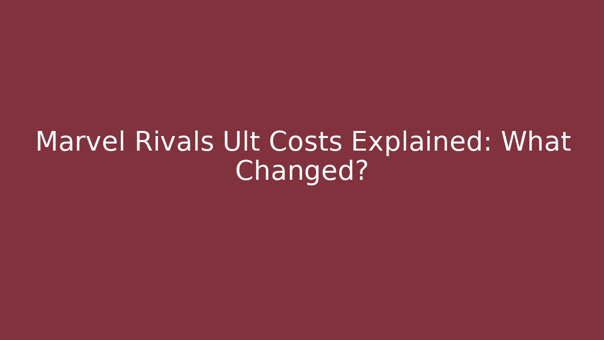 Marvel Rivals Ult Costs Explained: What Changed?
