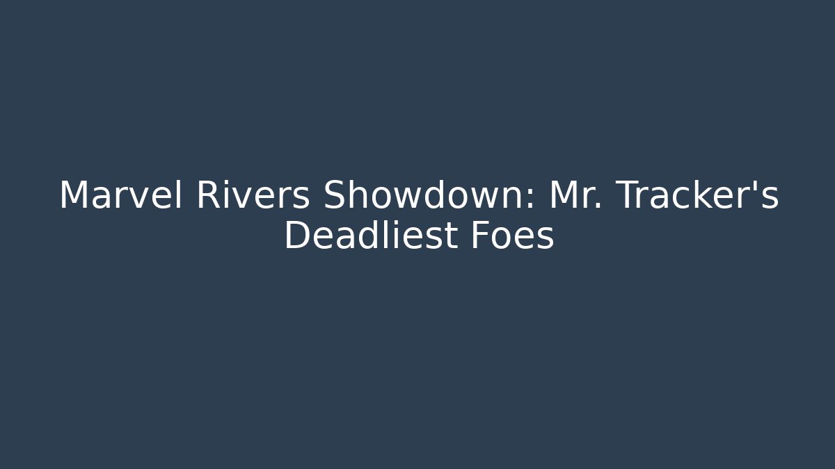 Marvel Rivers Showdown: Mr. Tracker's Deadliest Foes