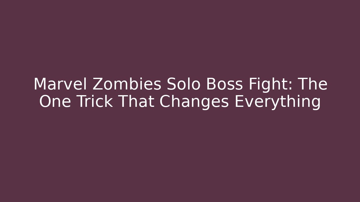 Marvel Zombies Solo Boss Fight: The One Trick That Changes Everything - Critter Realm