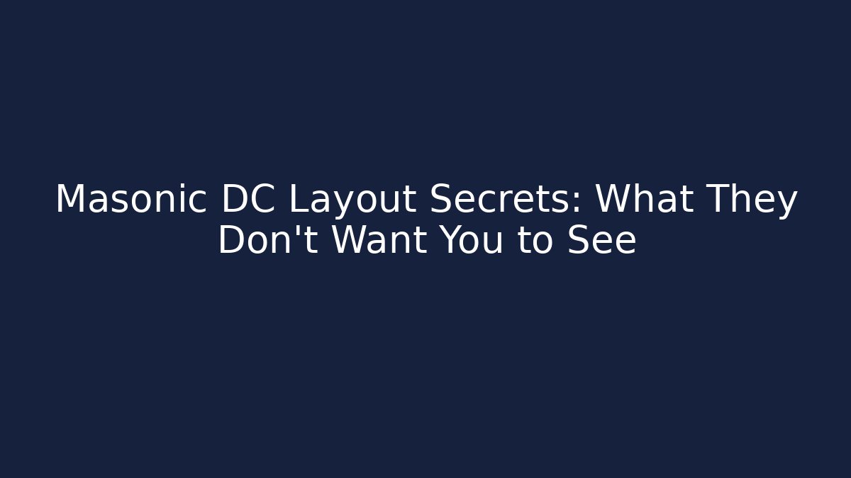 Masonic DC Layout Secrets: What They Don't Want You to See