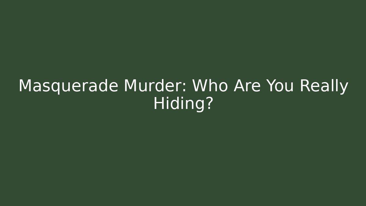 Masquerade Murder: Who Are You Really Hiding? - Critter Realm