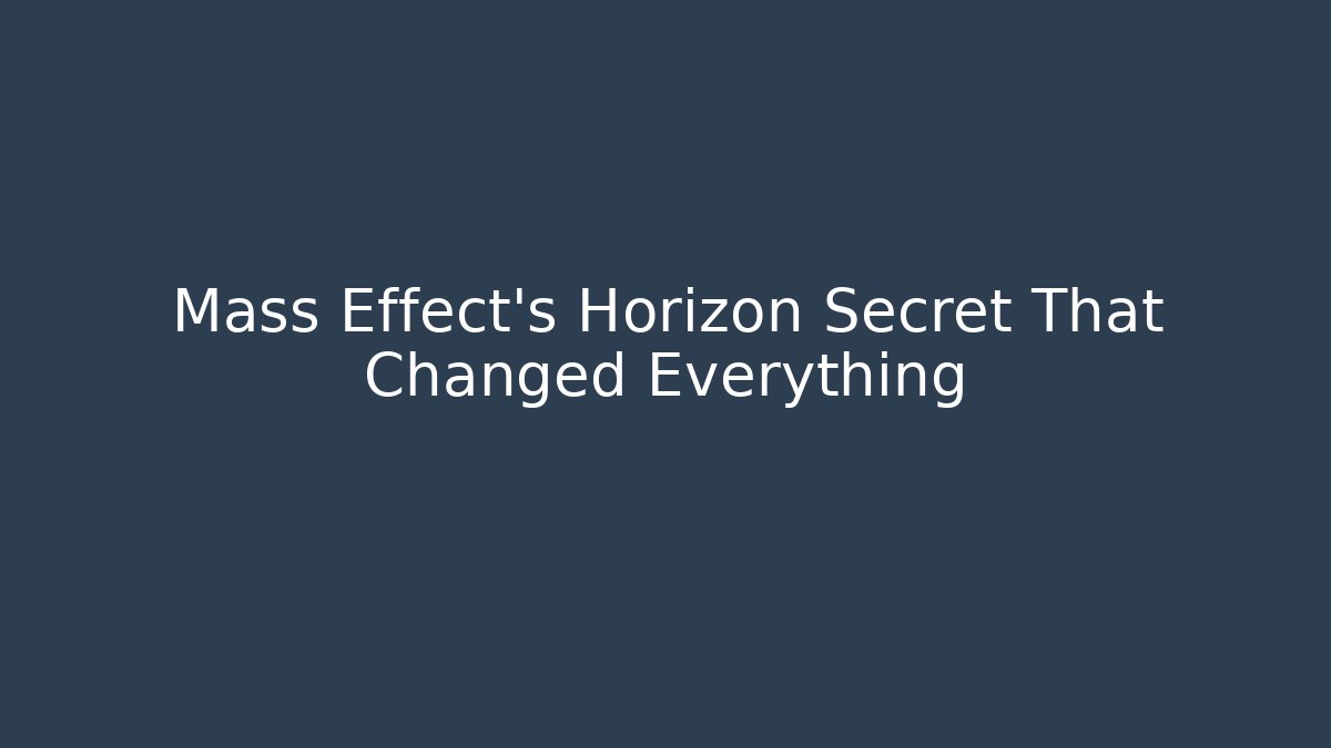 Mass Effect's Horizon Secret That Changed Everything