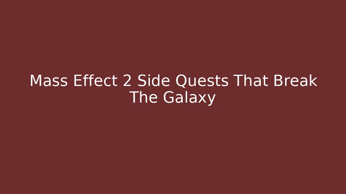Mass Effect 2 Side Quests That Break The Galaxy - Critter Realm